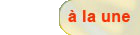 a la une